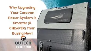 Why Upgrading Your Caravan Power System is Smarter (& Cheaper) Than Buying New!