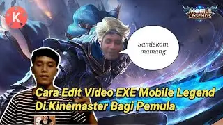 Cara Edit Video EXE Mobile Legend Bagi Pemula | Kinemaster Tutorial