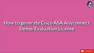 How to generate & install Cisco ASA AnyConnect Demo or Evaluation License