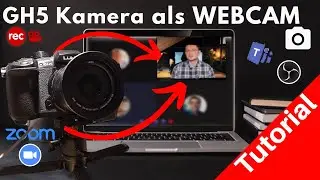 Panasonic GH5 Kamera als Webcam einrichten | Tutorial 2021