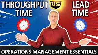What’s the Difference Between Throughput Time and Lead Time? | Operations Management Essentials