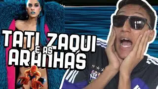 TATI ZAQUI E AS ARANHAS