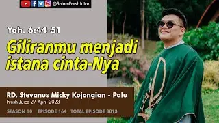 Giliranmu menjadi istana cinta-Nya - Fresh Juice 27 April 2023 - RD. Stevanus Micky Kojongian - PALU