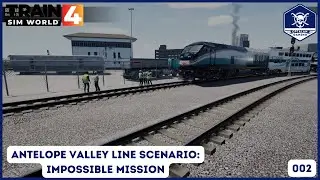TSW 4: Antelope Valley Line DLC Scenario: Impossible Mission