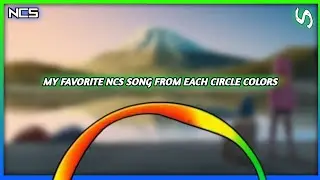 My Favorite NCS Song from each Circle Colors