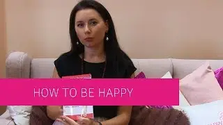 How to be a happy woman!