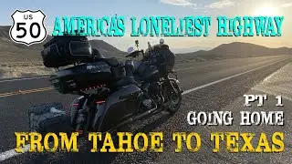 The loneliest highway in America on a Harley-Davidson - From Tahoe to Texas - We're coming home