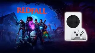 REDFALL | XBOX SERIES S | 1080p 30 FPS | ГДЕ ОПТИМИЗАЦИЯ?