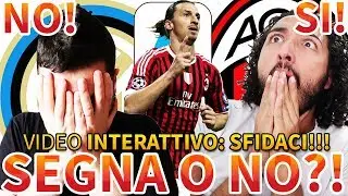 IBRAHIMOVIC FARÀ GOL IN INTER-MILAN? SEGNA O NON SEGNA!!!
