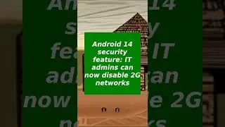 Android 14 security feature: IT admins can now disable 2G networks