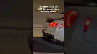 Just spent $100k on a GTR that sounds like a riced out 335i😩