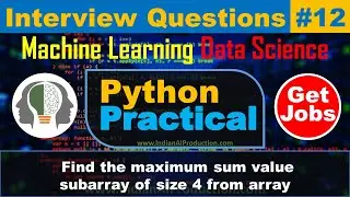 #12 Find the maximum sum value subarray of size 4 from array | Python Interview Question | ML | AI