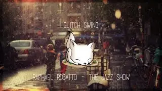 • Electro • Raphael Robatto - The Jazz Show | No Copyright