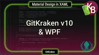 C#/WPF - GitKraken v10, and WPF