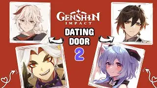 Dating Door Game - Genshin Impact pt. 2