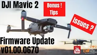 DJI Mavic 2 Firmware Update v01.00.0670 - Issues ?