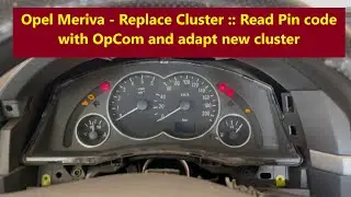 Opel Meriva Cluster Replace :: Read Pin code and adapt only with OpCom
