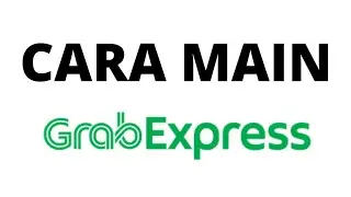 Cara Memproses Orderan Grab Express