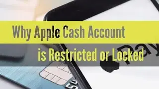 Why Apple Cash Account is Restricted or Locked