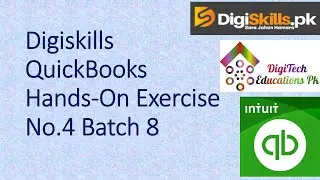 Digiskills QuickBooks Hands-On Exercise No  4 Solution Batch 8, 2020, DigiTech Educations Pk