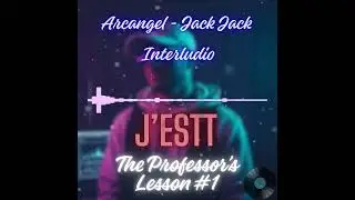 Arcángel - Jack Jack Interludio Remix | J'estt The Professor's Lesson #1