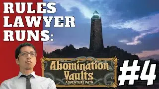 Rules Lawyer Runs: Abomination Vaults (Session 4)
