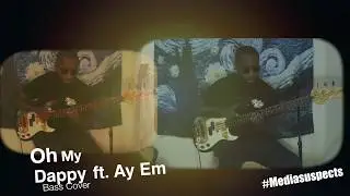 Dappy - Oh My ft. Ay Em (Mediasuspects tribute)