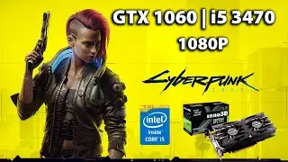 Cyberpunk 2077 - GTX 1060 | i5 3470 | 1080P Gameplay