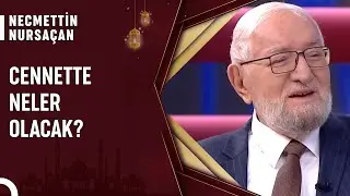 Cennette Allah'ı Görecek Miyiz? | Necmettin Nursaçan'la Sohbetler