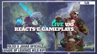 LEAGUE OF LEGENDS WILD RIFT - REACTS E GAMEPLAYS VJO