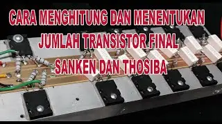 Menghitung Kebutuhan Transistor Final Amplifier || Sanken dan Thosiba