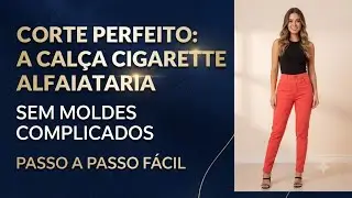 ✅️ DIY Como fazer Calça Cigarette Alfaiataria SEM MODELAGEM_Costura Passo a Passo Gisleide Novelo