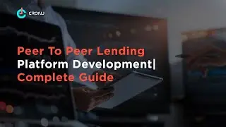 Peer To Peer Lending Platform Development | Complete Guide