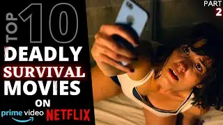 Top 10 DEADLY SURVIVAL Movies Highest IMDb Ratings on Netflix & Amazon Prime in Hindi/Eng (Part 2)