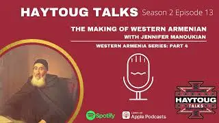 Season 2 Episode 13 - The Making of Western Armenian with Jennifer Manoukian