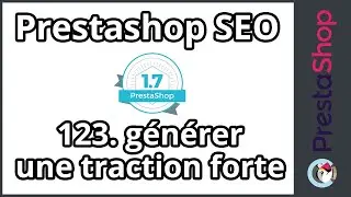 Tuto PrestaShop 1.7 - SEO - Traction forte (ép. 123)