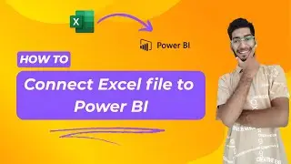How to Connect Excel File to Power BI | Power BI to Excel File | Connect Excel Data to Power BI