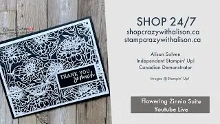 Flowering Zinnia Suite with Stamp Crazy with Alison!