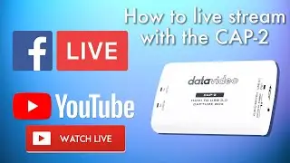 Datavideo CAP-2: How to Stream to Facebook and YouTube