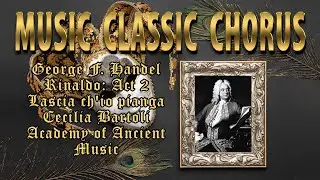 Handel - Rinaldo: Act 2 - Lascia ch'io pianga - Academy of Ancient Music (High Quality)