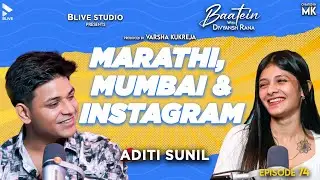Baatein with Divyansh Rana | Aditi Sunil | Marathi, Mumbai & Instagram | MK | Episode 74