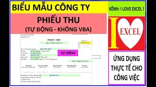 LẬP PHIẾU THU TIỀN TỰ ĐỘNG - KHÔNG VBA (ILOVEEXCEL)