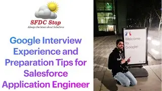 Google Interview Experience and Preparation Tips for Salesforce Application Engineer Role