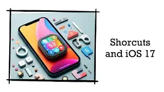 IOS 17 - New Actions and Automations on Shortcuts