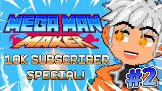 MORE OF YOUR LEVELS! | 10k Subscriber Special! | Mega Man Maker Part 2