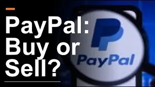 PayPal Stock is Falling: Buy or Sell?
