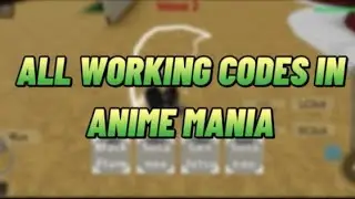 ALL WORKING CODES (ANIME MANIA)