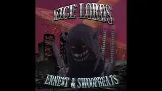 Swoop & Erne$t - VICE LORDS