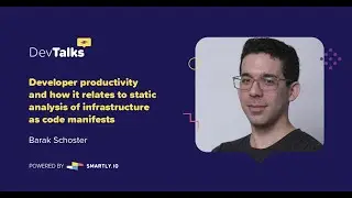 Developer Productivity and How It Relates to Static Analysis of IaC Manifests | Barak Schoster