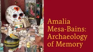 Amalia Mesa-Bains: Archaeology Of Memory | Artist Interview